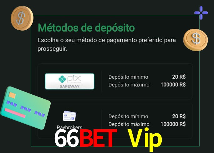 O cassino 66Bet Vip oferece uma grande variedade de métodos de pagamento