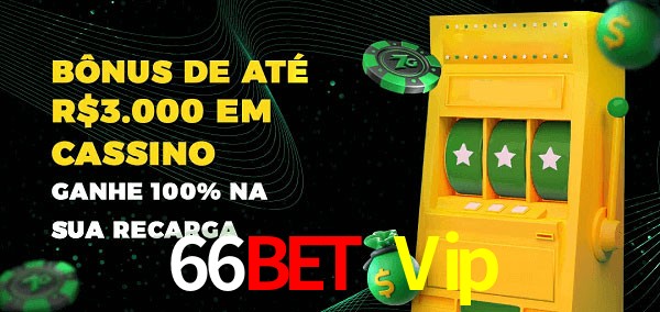 66Bet Vip melhor bônus de depósito